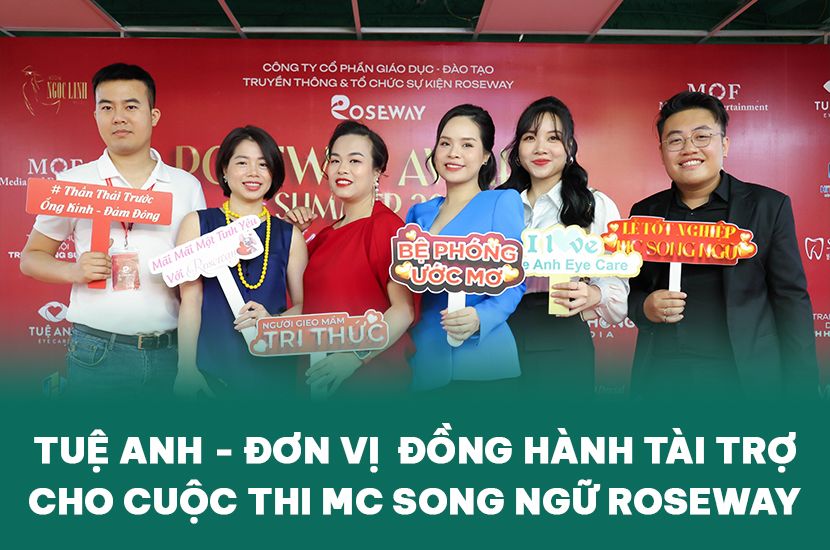 TUỆ ANH - ĐƠN VỊ  ĐỒNG HÀNH TÀI TRỢ CHO CUỘC THI MC SONG NGỮ ROSEWAY