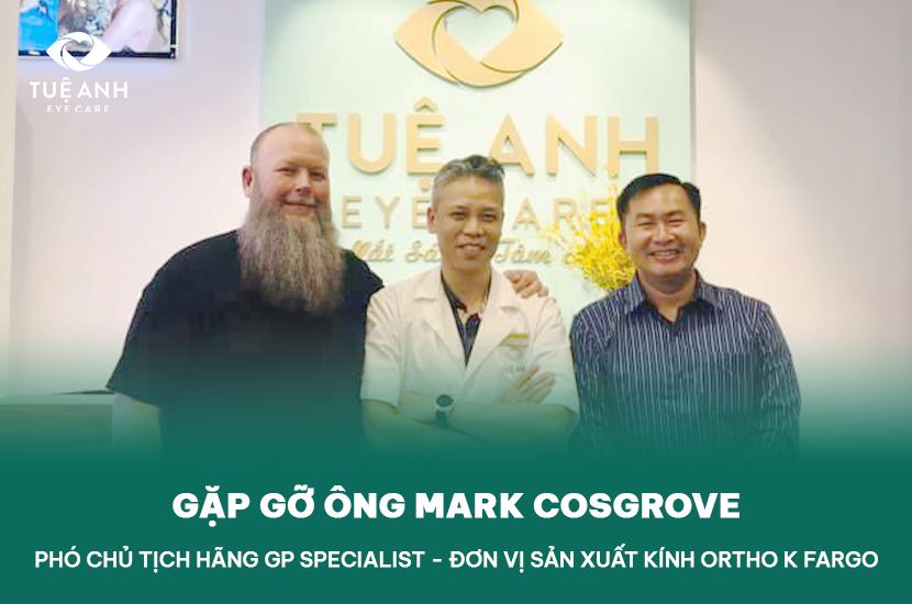 Gặp gỡ Ông Mark Cosgrove - Phó Chủ Tịch hãng GP Specialist - đơn vị sản xuất kính Ortho K Fargo