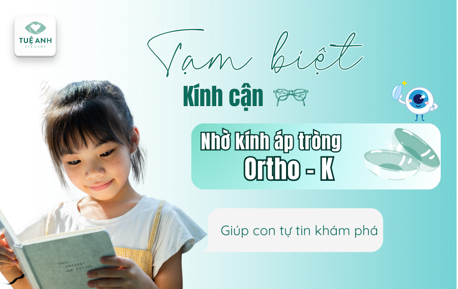 Điều trị kính cận bằng kính áp tròng Ortho-K - Giúp con tự tin khám phá