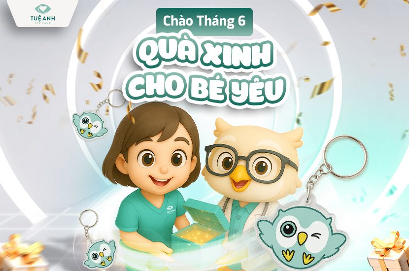 CHÀO THÁNG 6 – QUÀ XINH CHO CÁC BÉ YÊU