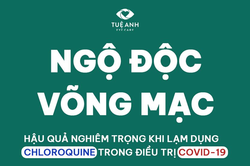 NGỘ ĐỘC VÕNG MẠC DO THUỐC CHỐNG COVID-19