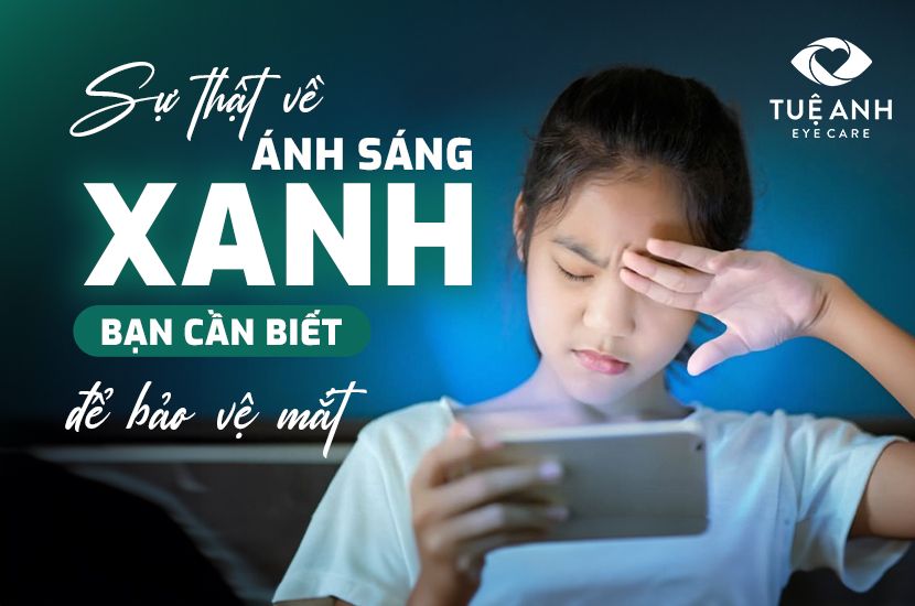 Sự thật về ánh sáng xanh – Bạn cần biết để bảo vệ mắt