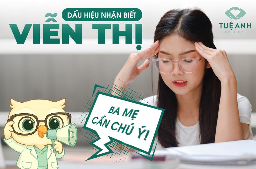 Viễn thị ở trẻ – Dấu hiệu nhận biết và cách phòng ngừa