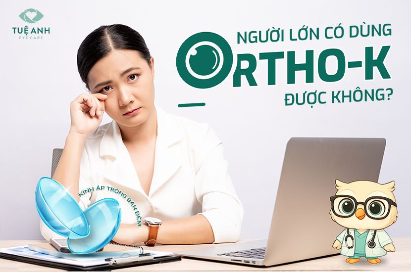 Người lớn có dùng kính áp tròng ban đêm Ortho-K được không?