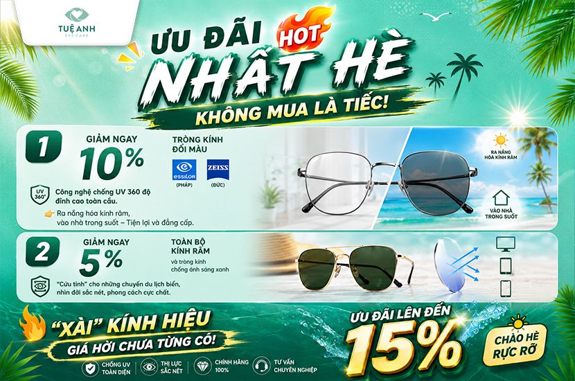 Chào hè rực rỡ Tuệ Anh tung ưu đãi lên đến 15% khi mua kính và các tròng kính cao cấp